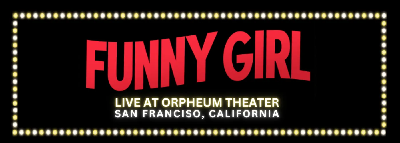 Funny Girl at Orpheum Theatre